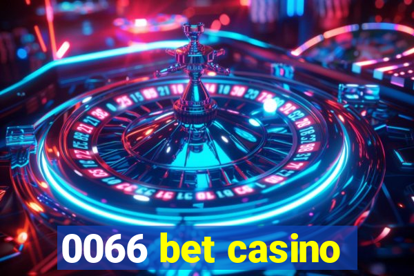 0066 bet casino